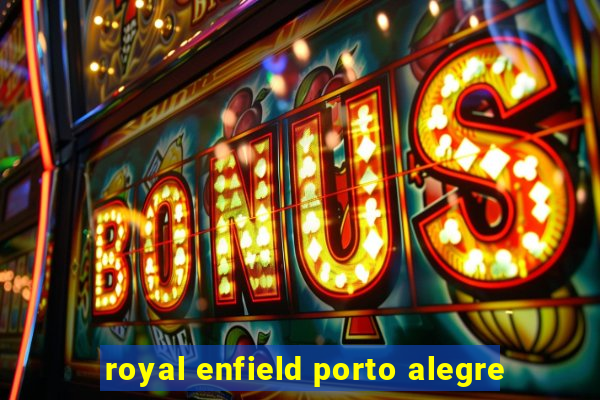 royal enfield porto alegre